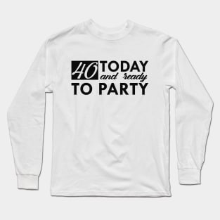 40th birthday - 40 years old Long Sleeve T-Shirt